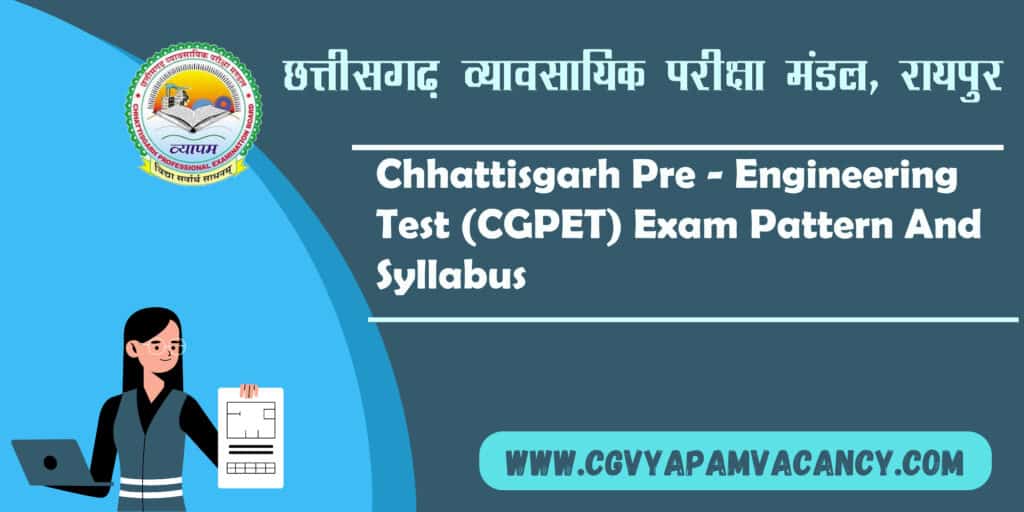 chhattisgarh pre-engineering test(cgpet) exam pattern and syllabus
