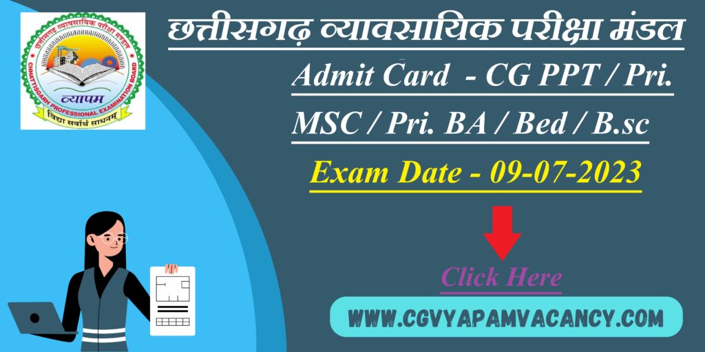 CG PPT / Pri. MSC / Pri. BA / Bed / B.sc Admit Card 2023 Download